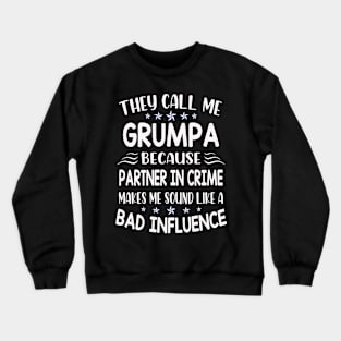 they call me grumpa Crewneck Sweatshirt